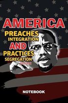 America Preaches Integration and Practices Segregation Malcolm X