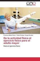 De la actividad física al ejercicio físico para el adulto mayor