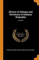 History of Alabama and Dictionary of Alabama Biography; Volume 4