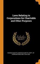 Laws Relating to Corporations for Charitable and Other Purposes