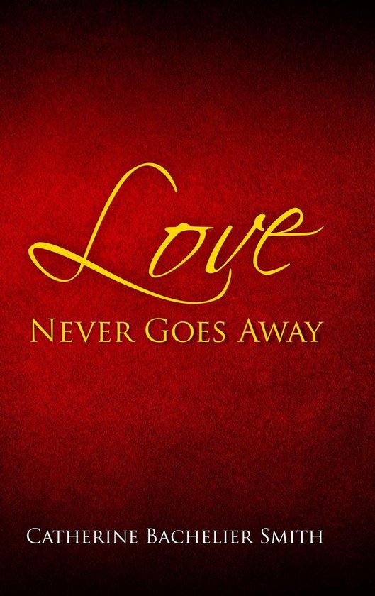 Love Never Goes Away