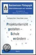 Projektunterricht gestalten - Schule verändern