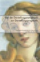 Von Der Darstellungsmetaphysik Zur Darstellungspragmatik