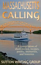 Massachusetts Calling - A compilation of short stories, recipes, poetry, memories, and histories