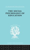 International Library of Sociology-The Social Psychology of Education