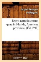 Histoire- Brevis Narratio Eorum Quae in Florida, Americae Provincia, (�d.1591)