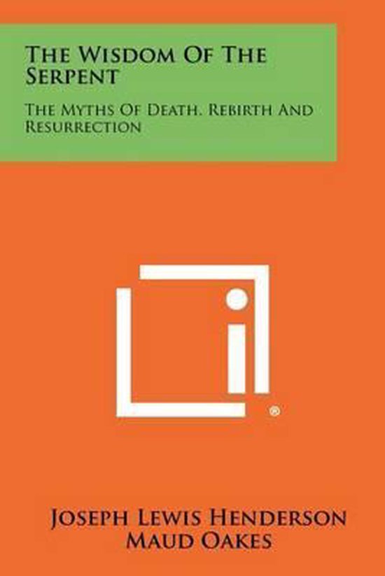 Boekcover met de titel 'The Wisdom of the Serpent', met een groene balk bovenaan en een oranje achtergrond. Onderaan staan de namen Joseph Lewis Henderson en Maud Oakes.