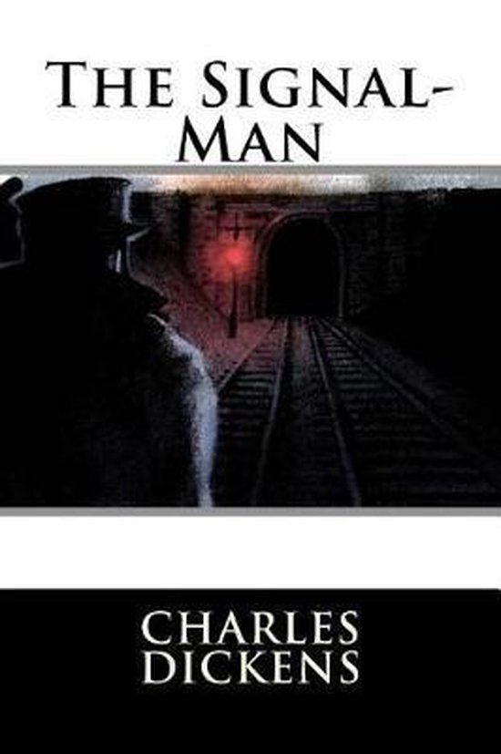 Boekomslag van The Signal-Man door Charles Dickens met het silhouet van een man bij een donkere spoorwegtunnel.