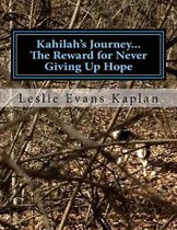 Kahilah's Journey...the Reward for Never Giving Up Hope