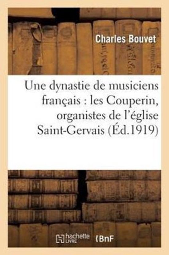 Generalites-Une Dynastie de Musiciens Français: Les Couperin, Organistes de l'Église Saint-Gervais
