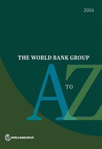 The World Bank Group A to Z - The World Bank Group A to Z 2016