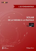 Scilab : De la théorie à la pratique - I. Les fondamentaux
