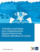 Toward a National Eco-compensation Regulation in the People's Republic of China