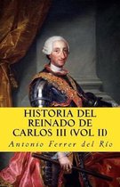 Historia del Reinado de Carlos III Vol II
