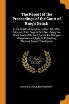 The Report of the Proceedings of the Court of King's Bench