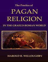 The Practice of Pagan Religion In the Graeco Roman World