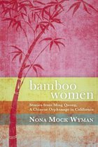 Bamboo Women Stories from Ming Quong