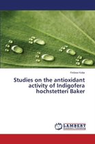 Studies on the antioxidant activity of Indigofera hochstetteri Baker