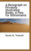 A Monograph on Privately Illustrated Books