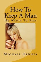 How To Keep A Man