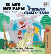 Portuguese Russian Bilingual Collection- Eu Amo Meu Papai