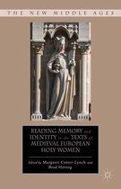 The New Middle Ages - Reading Memory and Identity in the Texts of Medieval European Holy Women