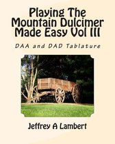 Playing The Mountain Dulcimer Made Easy Vol III