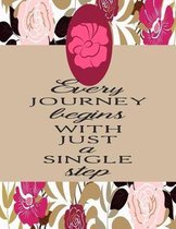 Every Journey Begins with Just a Single Step