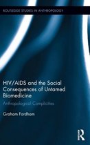 Hiv/AIDS and the Social Consequences of Untamed Biomedicine: Anthropological Complicities