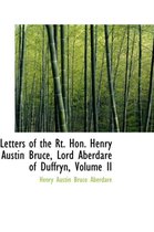 Letters of the Rt. Hon. Henry Austin Bruce, Lord Aberdare of Duffryn, Volume II