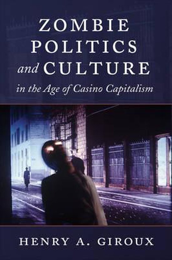 Zombie Politics and Culture in the Age of Casino Capitalism - cover