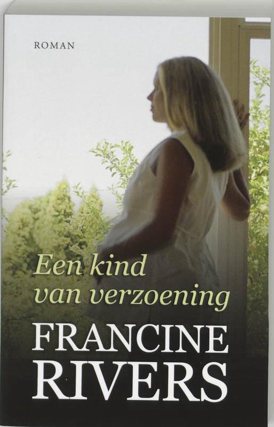 Cover van het boek 'Een kind van verzoening' van Francine Rivers