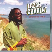 LAZAH CURRENT GLORIOUS RIDE