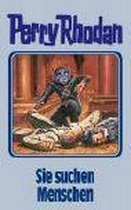 Perry Rhodan 89. Sie suchen Menschen