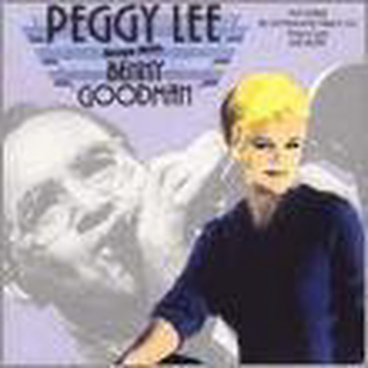 Peggy Lee Sings With Benny Goodman