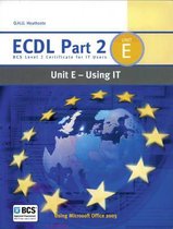 ECDL Part 2 Unit E - Using IT