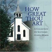 How Great Thou Art: A Collection Of Southern Gospel Hymns