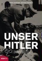 Unser Hitler. Die Österreicher und ihr Landsmann