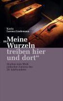 "Meine Wurzeln treiben hier und dort"