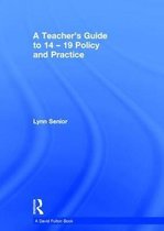 A Teacher's Guide to 14-19 Policy and Practice