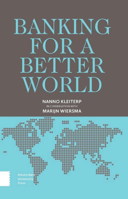 Boekomslag met de titel 'BANKING FOR A BETTER WORLD' in blauwe letters op een grijze achtergrond. Hieronder een wereldkaart van stippen.