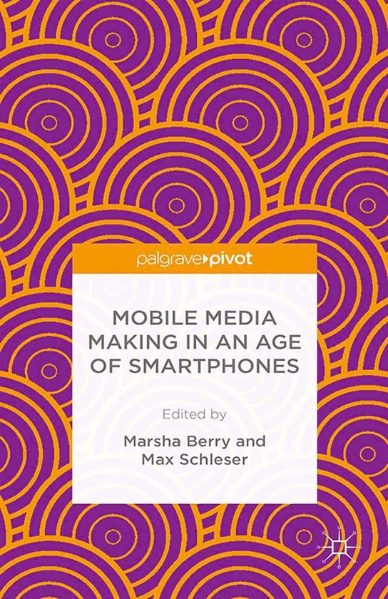 Mobile Media Making in an Age of Smartphones - cover