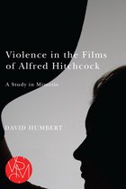 Studies in Violence, Mimesis & Culture - Violence in the Films of Alfred Hitchcock
