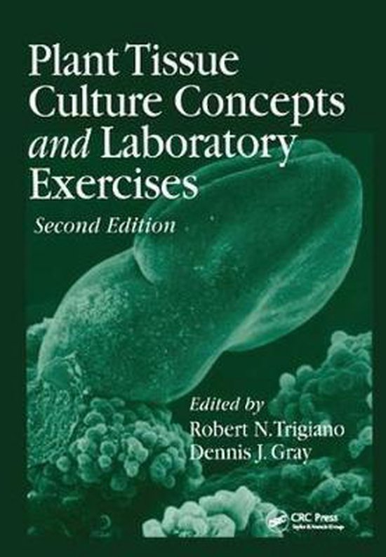 Plant Tissue Culture Concepts and Laboratory Exercises | 9781138407763 ...