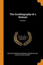 The Autobiography of a Seaman; Volume 2