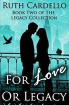 For Love or Legacy
