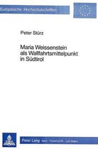 Maria Weissenstein ALS Wallfahrtsmittelpunkt in Suedtirol