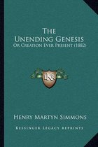 The Unending Genesis