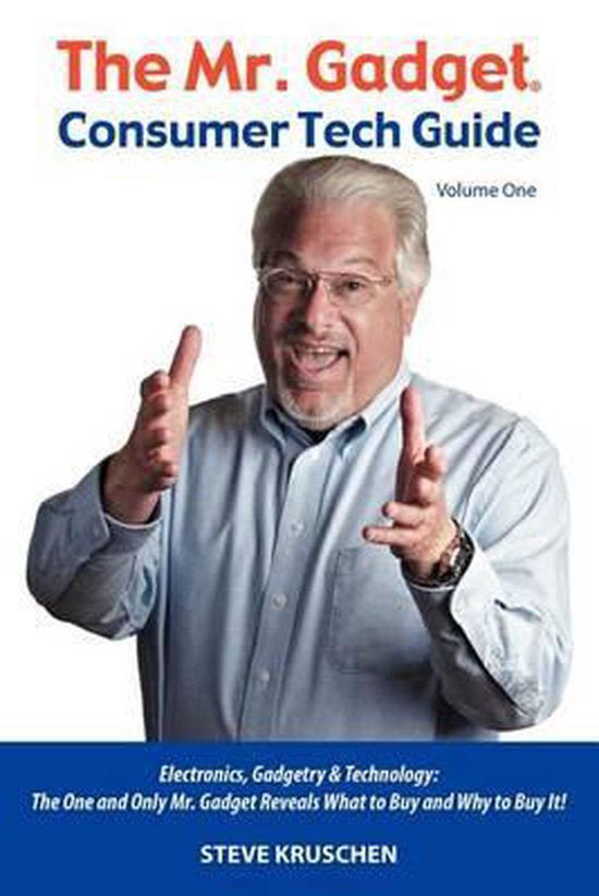 The Mr. Gadget(R) Consumer Tech Guide - Volume One - cover