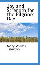 Joy and Strength for the Pilgrim's Day